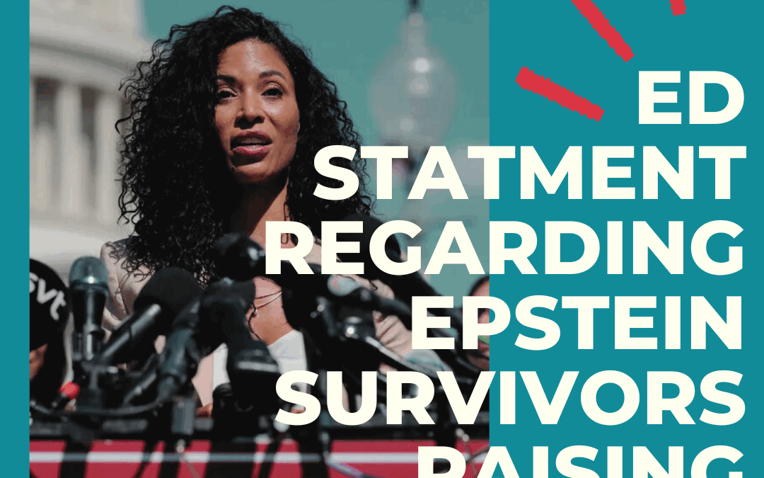 MEDIA RELEASE: Executive Director’s Response to Epstein Survivors Raising their Voices
