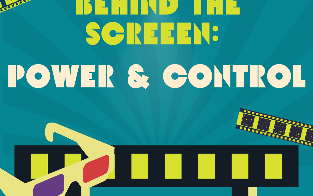 Behind the Screen: Power and Control